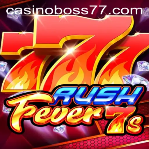 RushFever7s: A Thrilling Gaming Experience with Boss77